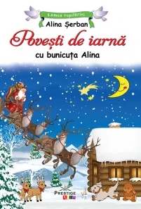 Carti pentru copii - Povesti de iarna cu bunicuta Alina de Alina Serban