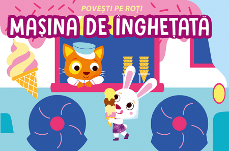 Carti cartonate - Povesti pe Roti. Masina de Inghetata
