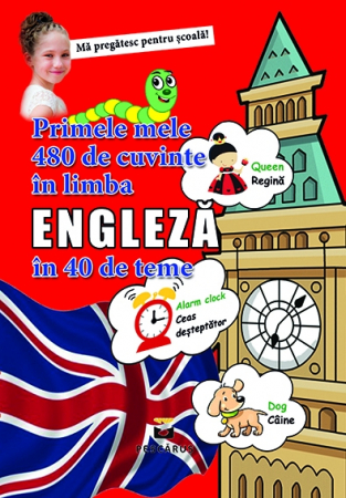 Manuale - Carte Scolara - Primele mele 480 de cuvinte in limba engleza in 40 de teme