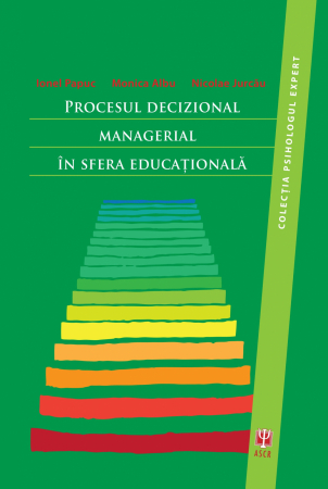 Stiinte Umaniste - Procesul decizional managerial in sfera educationala de Ionel Papuc