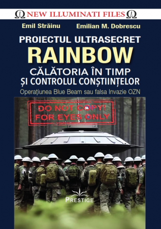 AngelConnection - Proiectul ultrasecret Rainbow. Calatoria in timp si controlul constiintelor. Operatiunea Blue Beam sau falsa Invazie OZN