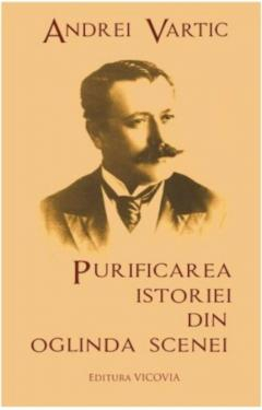 Istorie & Filosofie - Purificarea istoriei din oglinda scenei