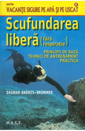 Hobby Practic - Scufundarea libera (fara respiratie) de Dagmar Andres-Brummer