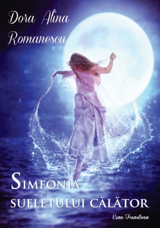 Literatura Romana - Simfonia sufletului calator de Dora Alina Romanescu