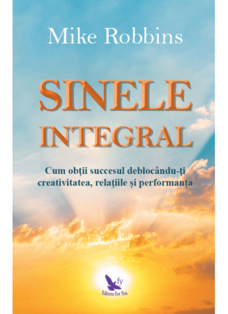 Dezvoltare Personala - Sinele integral de Robbins Mike