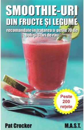 Diete - Smoothie-uri din fructe si legume de Pat Crocker