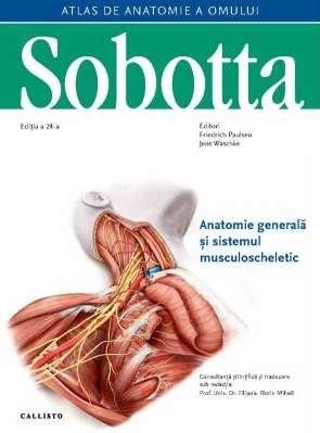 Medicina & Farmacie - Sobotta Atlas de anatomie a omului, Anatomie generala si sistemul musculoscheletic, vol. 1 plus e-Sobotta. com