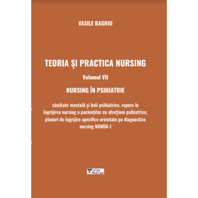 Medicina & Farmacie - Teoria si practica nursing. Volumul VII - Nursing in psihiatrie