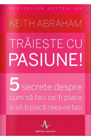 Traieste cu pasiune! de Keith Abraham [1]