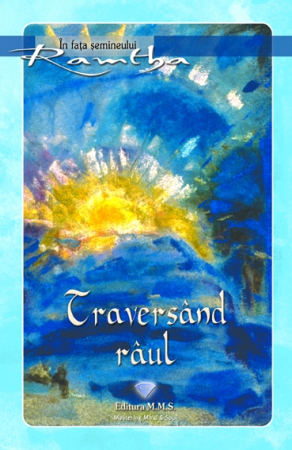 Dezvoltare Spirituala - Traversand raul - Ramtha