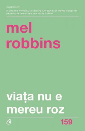 Viata nu e mereu roz de Mel Robbins [1]