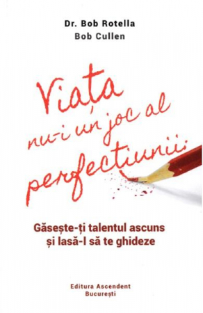 Dezvoltare Spirituala - Viata nu-i un joc al perfectiunii de Bob Rotella