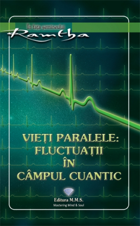 Dezvoltare Spirituala - Vieti paralele: fluctuatii in campul cuantic - Ramtha