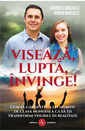 Viseaza, lupta, invinge! de Gabriela Gonzalez, Ruben Gonzalez [1]