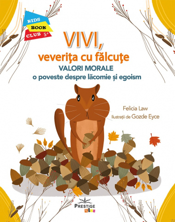 Pachete Speciale Carti - Vivi, veverita cu falcute - Valori morale de Felicia Law