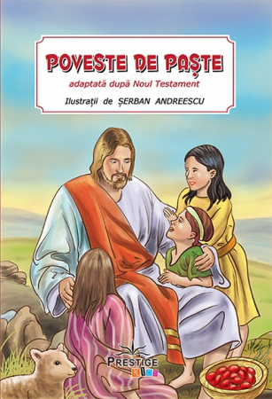 Religie pentru copii - Poveste de Paste Adaptata dupa Noul Testament