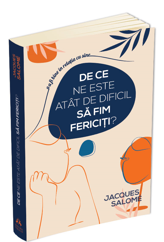 De ce ne este atat de dificil sa fim fericiti?