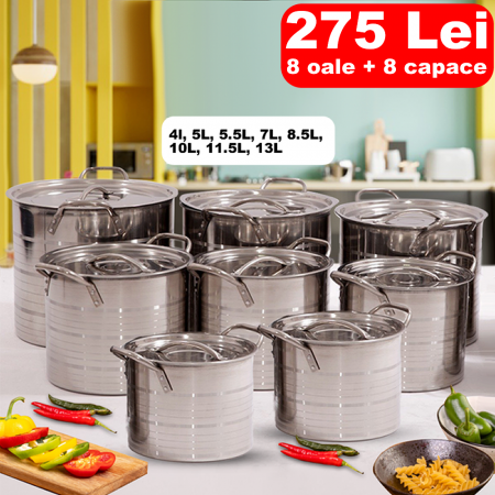 Bucatarie - Set 8 oale otel inoxidabil cu capace 4L, 5L, 5.5L, 7L, 8.5L, 10L, 11L, 13L