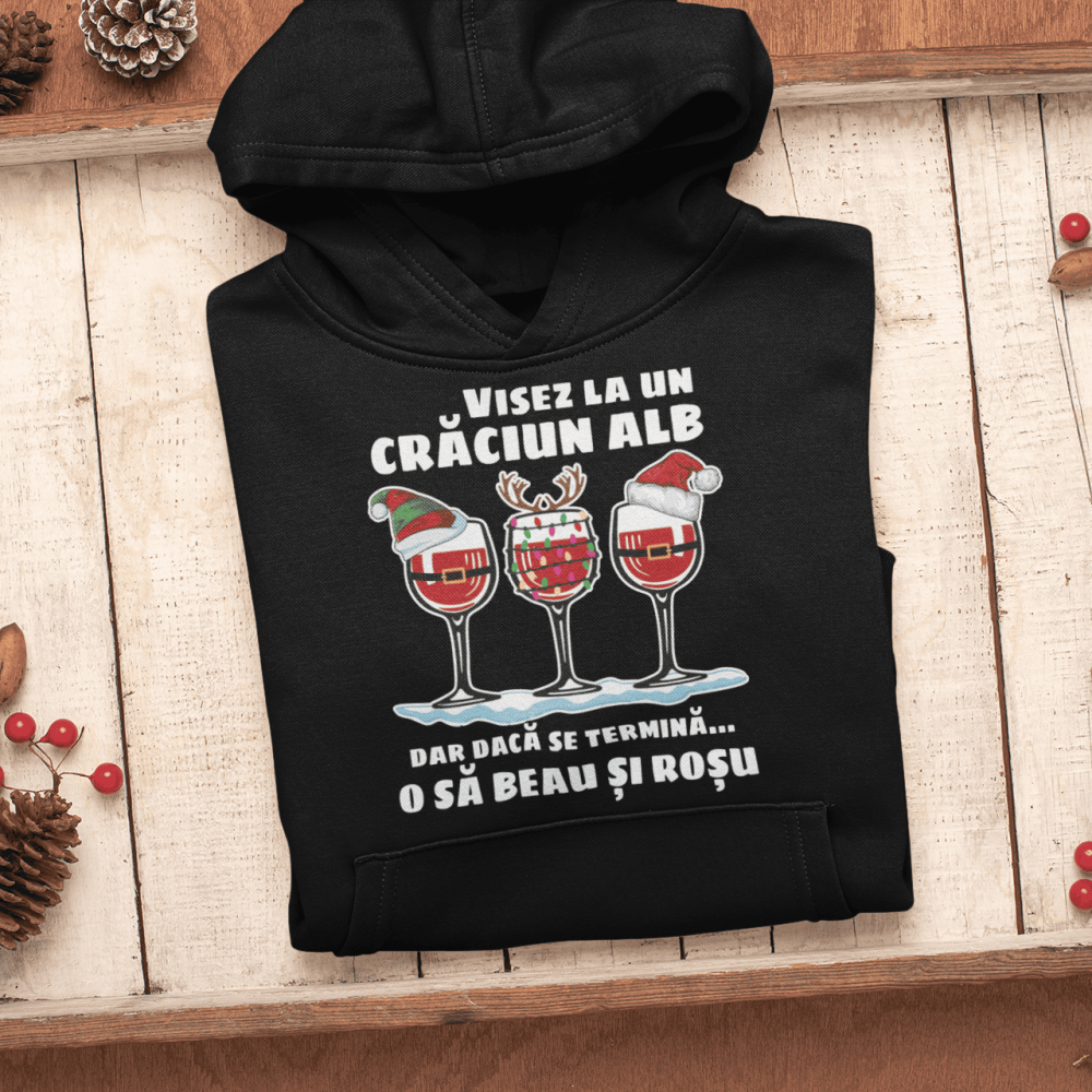 Hanorac Personalizat - Visez la un craciun alb dar o sa beau si rosu [1]