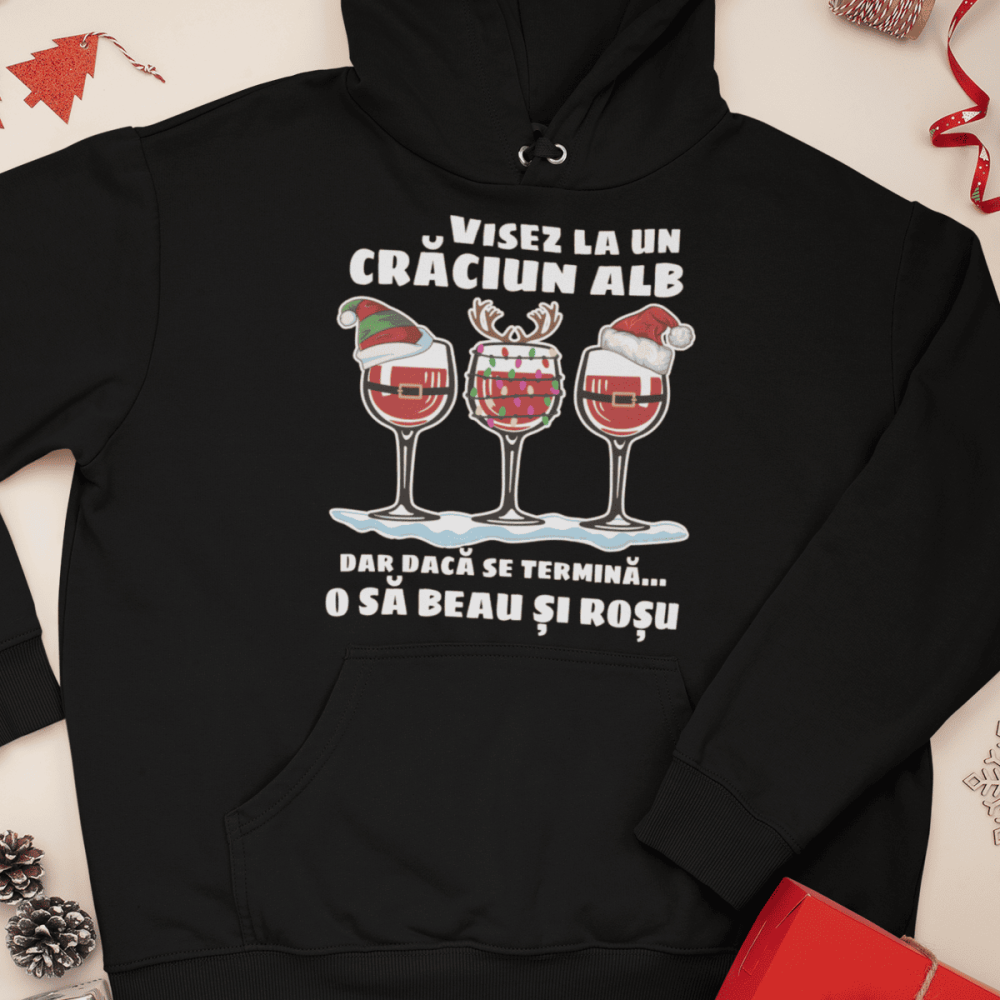 Hanorac Personalizat - Visez la un craciun alb dar o sa beau si rosu [2]