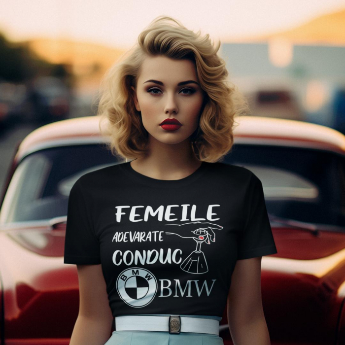 Promotie Tricou M Dama - Femeile Adevarate Conduc BMW [1]