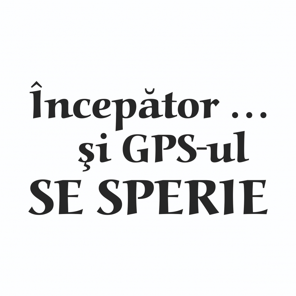 Sticker Auto - Incepator  si GPS-ul se sperie [2]
