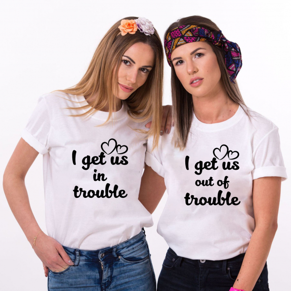 Set 2 Tricouri Prieteni - I Get Us In Trouble / I Get Us Out Of Trouble   [2]