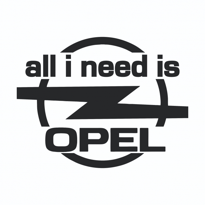 Sticker Auto - All i need is Opel [2]