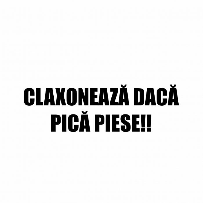 Sticker Auto - Claxoneaza daca pica piese [2]