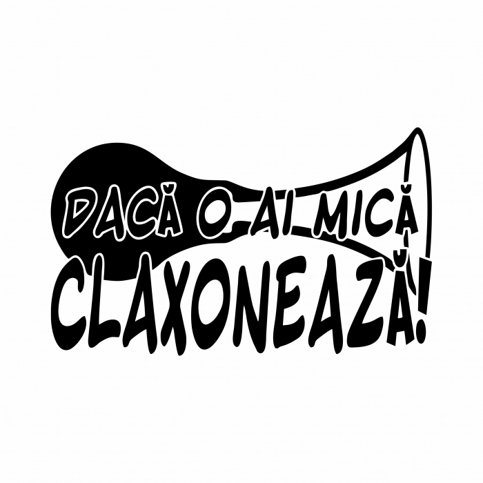 Sticker Auto - Daca o ai mica claxoneaza [2]