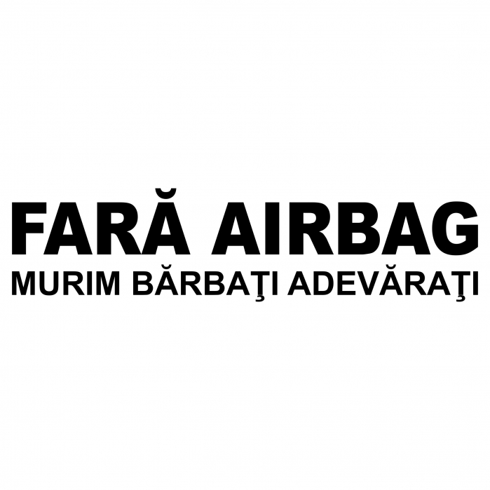 Sticker Auto - Fara airbag  murim barbati adevarati [2]