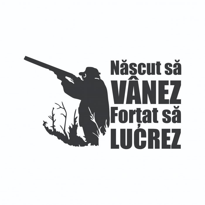 Sticker Auto - Nascut sa vanez fortat sa lucrez [2]