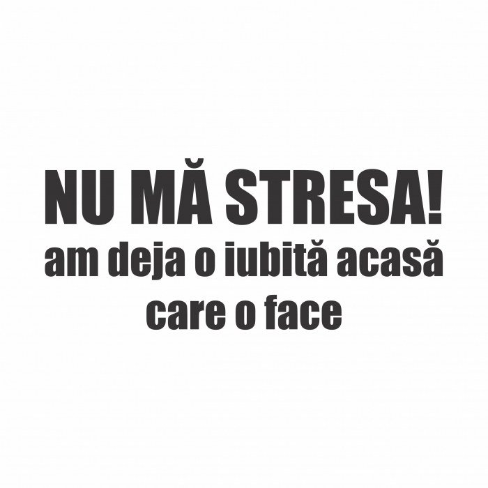 Sticker Auto - Nu ma stresa am deja o iubita acasa [2]