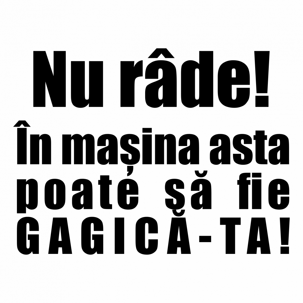 Sticker Auto - Nu rade  s-ar putea sa fie gagica-ta [2]