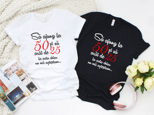 Tricou Personalizat - 50 dar arat de 25 [3]
