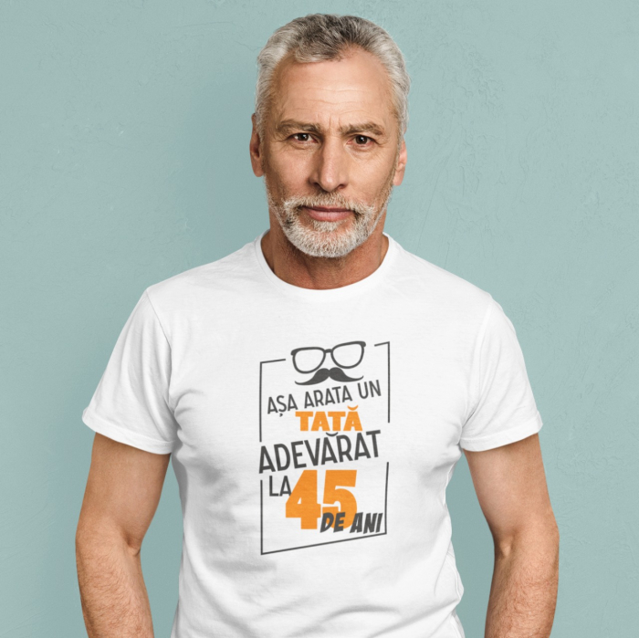Tricou Personalizat Aniversar - Asa arata un tata adevarat la 45 de ani [1]