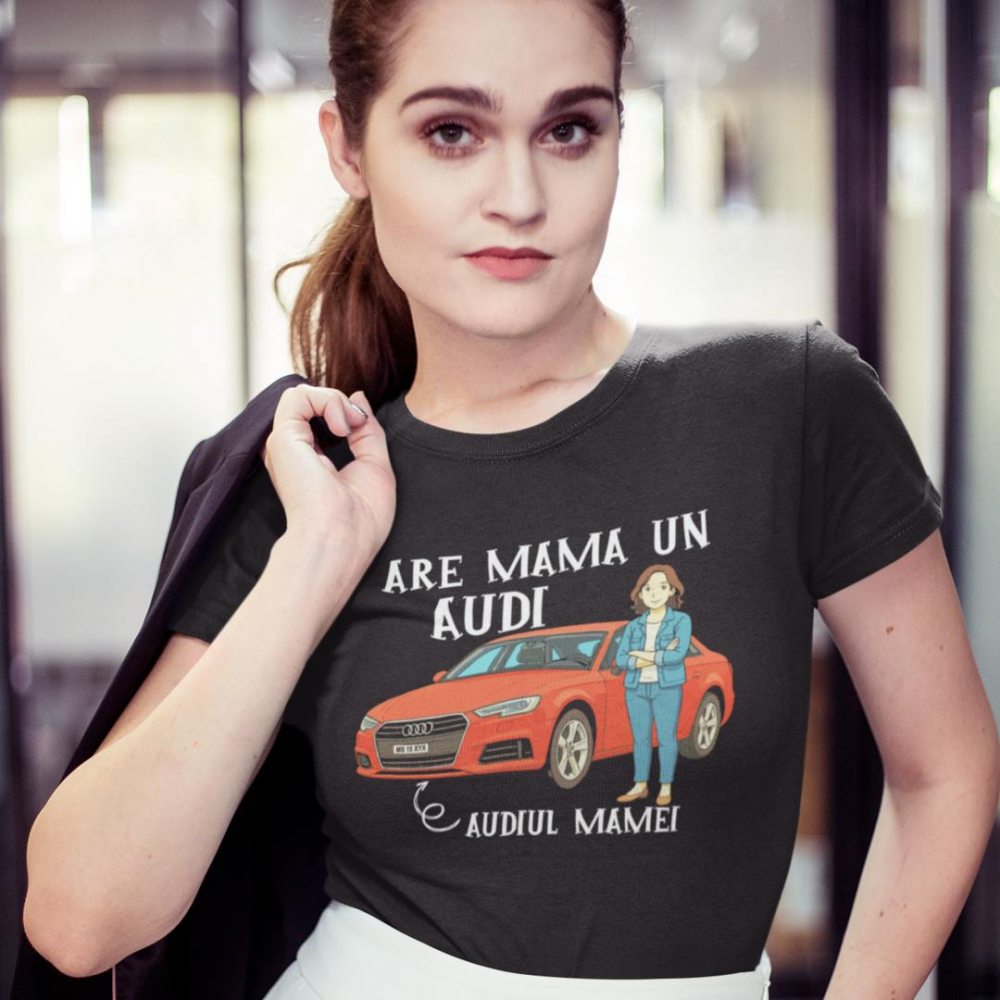 Tricou personalizat - Are tata un Audi / Are mama un Audi [2]