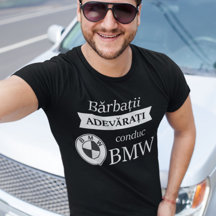 Tricou Personalizat Auto - Barbatii Adevarati Conduc BMW [2]
