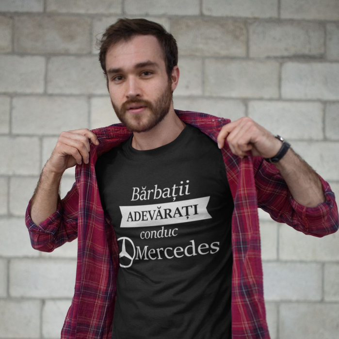 Tricou Personalizat Auto - Barbatii Adevarati Conduc Mercedes [2]