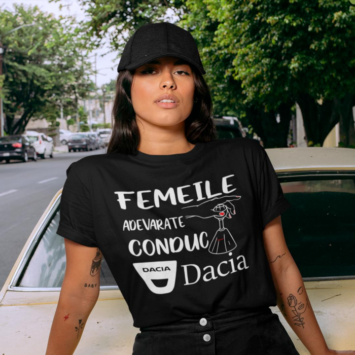 Tricou Personalizat Auto - Femeile Adevarate Conduc Dacia [2]