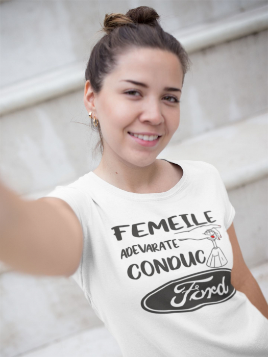 Tricou Personalizat Auto - Femeile Adevarate Conduc Ford [3]