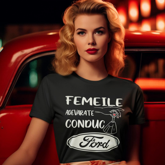 Tricou Personalizat Auto - Femeile Adevarate Conduc Ford [2]