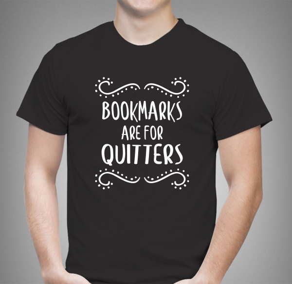 Tricou Personalizat - Bookmarks Are For Quitters [1]