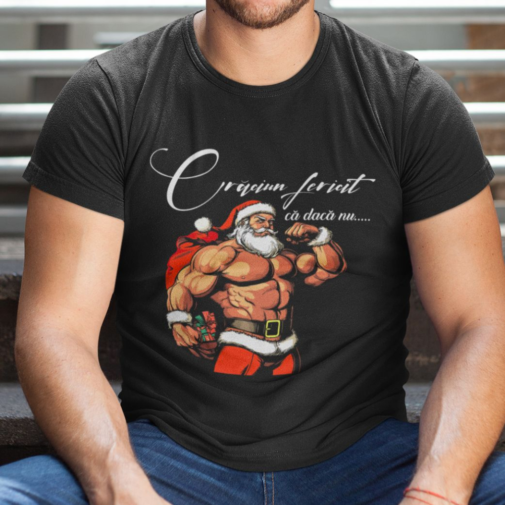 Tricou personalizat - Craciun fericit, ca daca nu ... [1]
