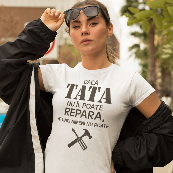 Tricou Personalizat - Daca Tata Nu Il Poate Repara  Nimeni Nu Poate [2]