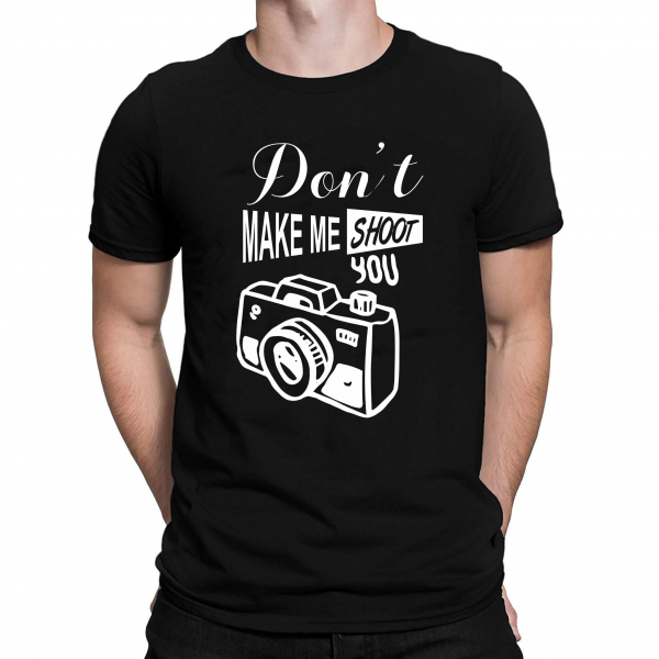Tricou Personalizat - Don't Make Me Shoot You [2]