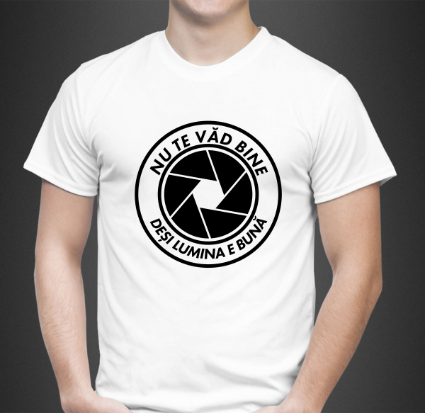 Tricou Personalizat Fotograf - Nu Te Vad Bine  Desi Lumina E Buna [2]
