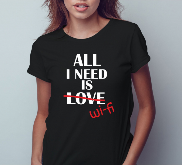 Tricou Personalizat Funny - All I Need Is WIFI [2]