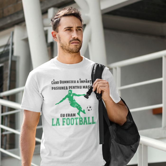 Tricou Personalizat Funny - Cand Dumnezu a impartit pasiunea pentru masini eram la Football [2]