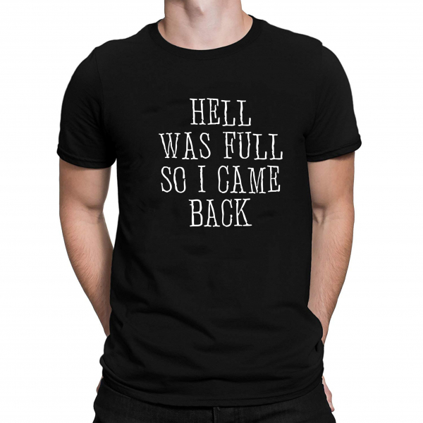 Tricou Personalizat Funny - Hell Was Full [2]